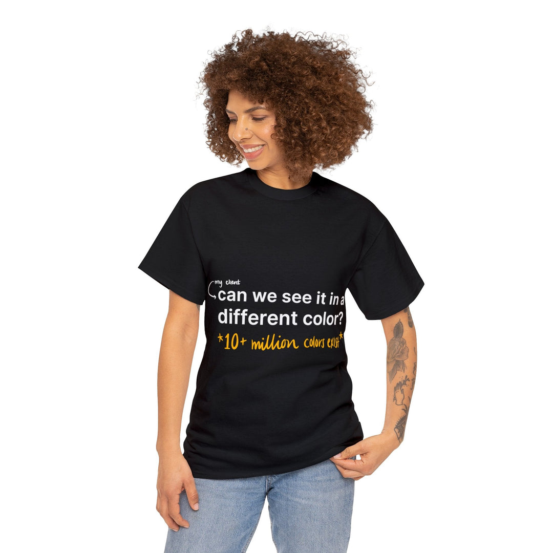 Can We See it in a Different Color? Creative Designer T-shirt