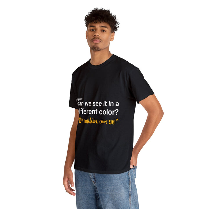 Can We See it in a Different Color? Creative Designer T-shirt