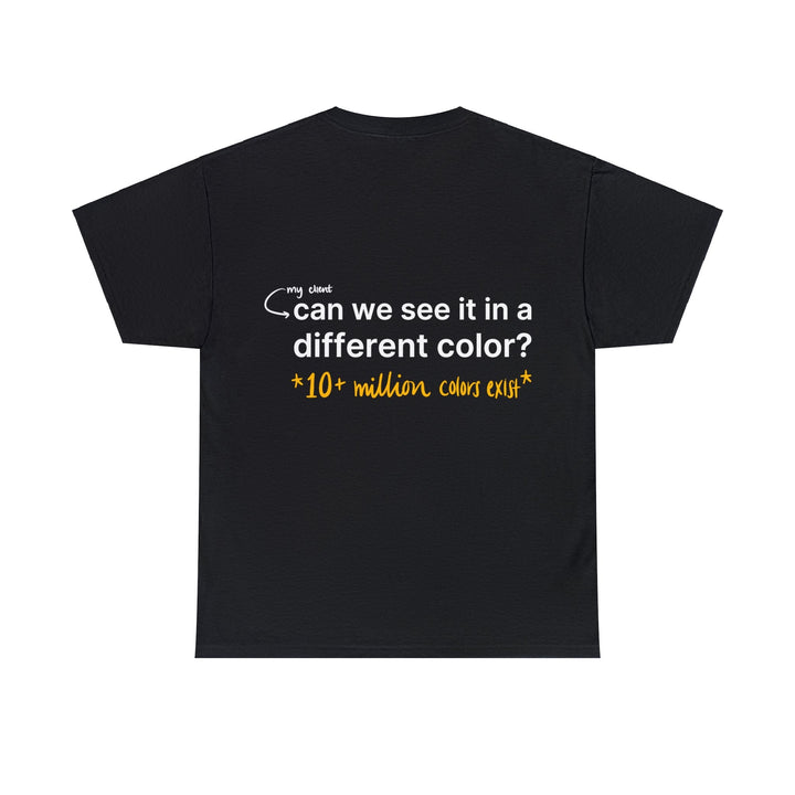 Can We See it in a Different Color? Creative Designer T-shirt