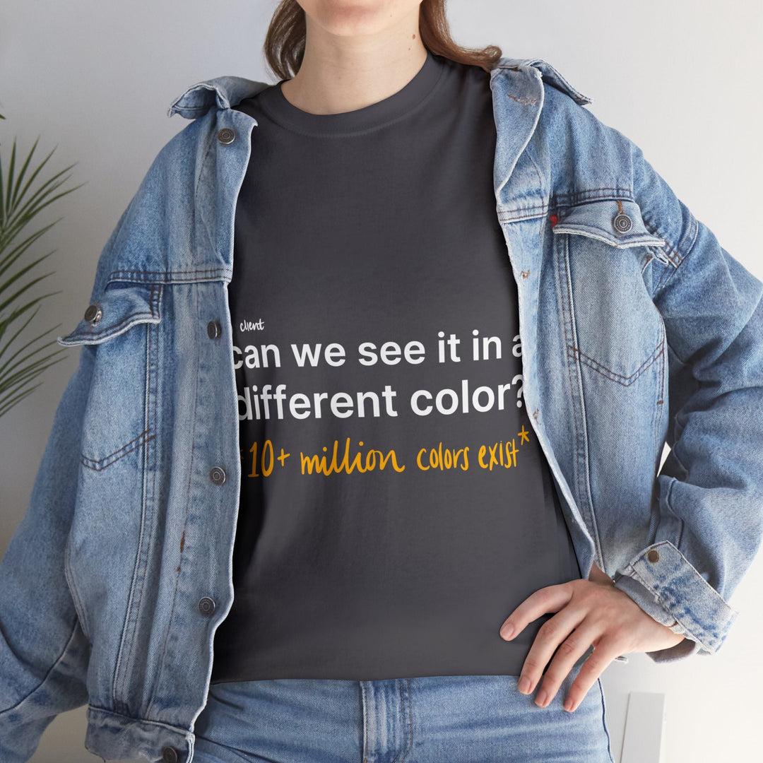 Can We See it in a Different Color? Creative Designer T-shirt