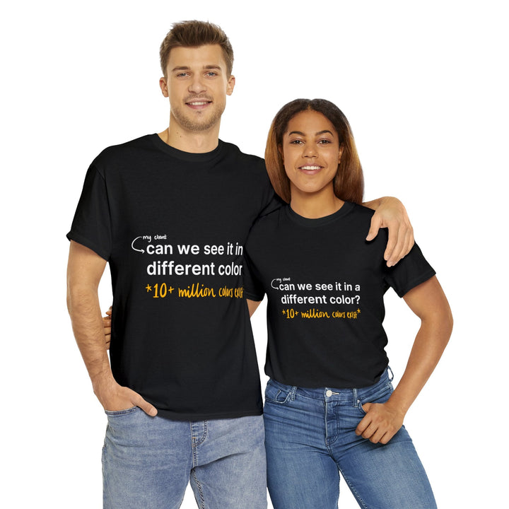 Can We See it in a Different Color? Creative Designer T-shirt