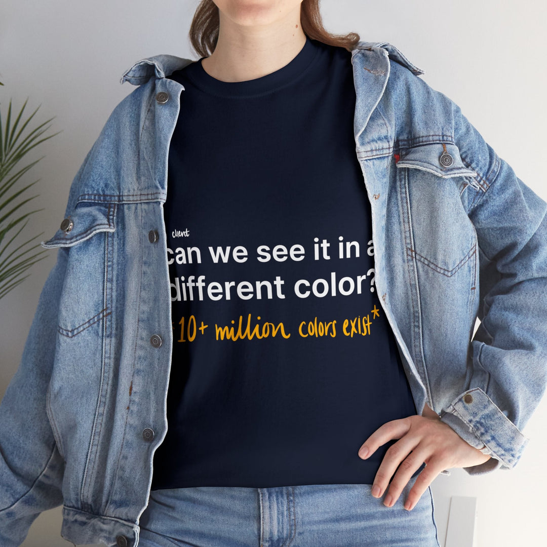 Can We See it in a Different Color? Creative Designer T-shirt