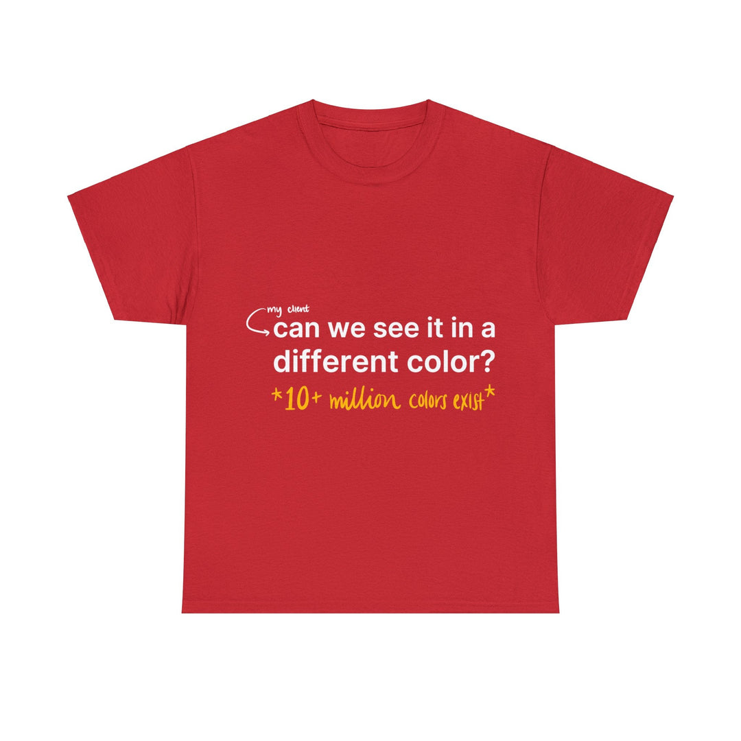 Can We See it in a Different Color? Creative Designer T-shirt