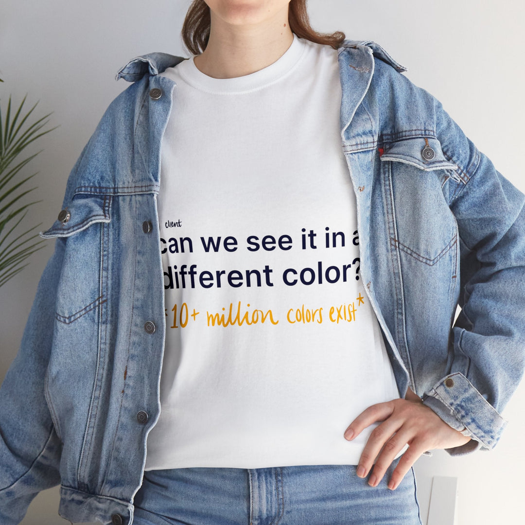 Can We See it in a Different Color? Creative Designer T-shirt