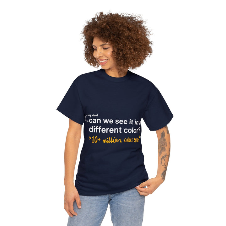 Can We See it in a Different Color? Creative Designer T-shirt