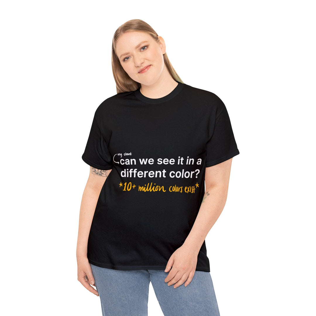 Can We See it in a Different Color? Creative Designer T-shirt