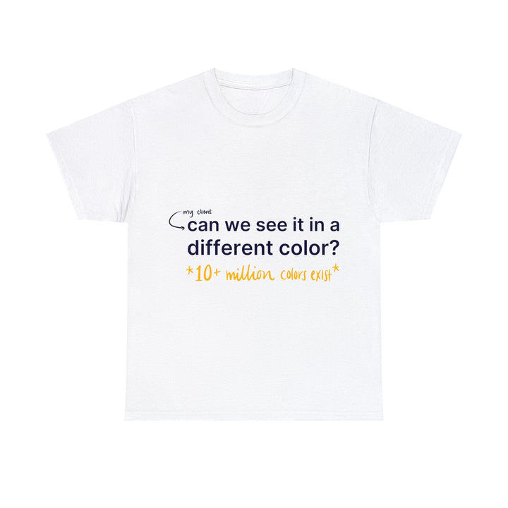 Can We See it in a Different Color? Creative Designer T-shirt