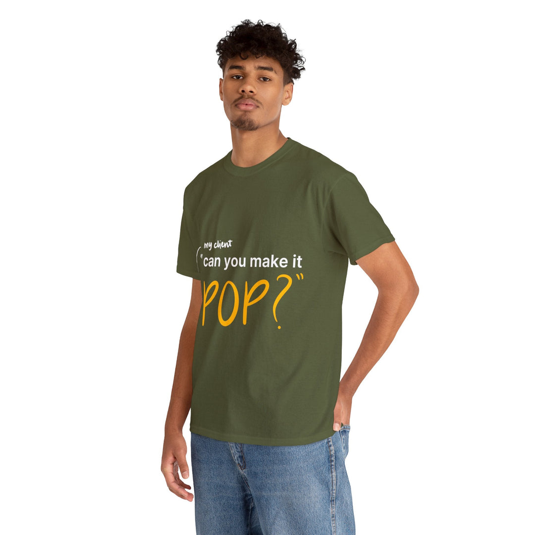 Can You Make it Pop? Creative Designer T-shirt