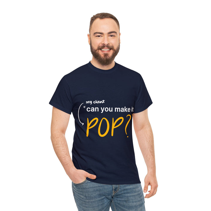 Can You Make it Pop? Creative Designer T-shirt