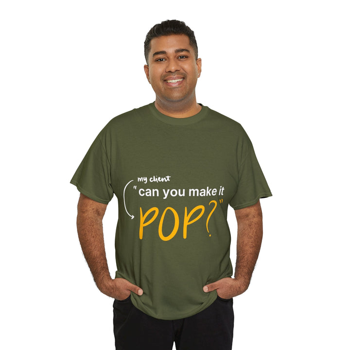 Can You Make it Pop? Creative Designer T-shirt - T-Shirt - Designity Art