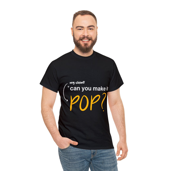 Can You Make it Pop? Creative Designer T-shirt - T-Shirt - Designity Art