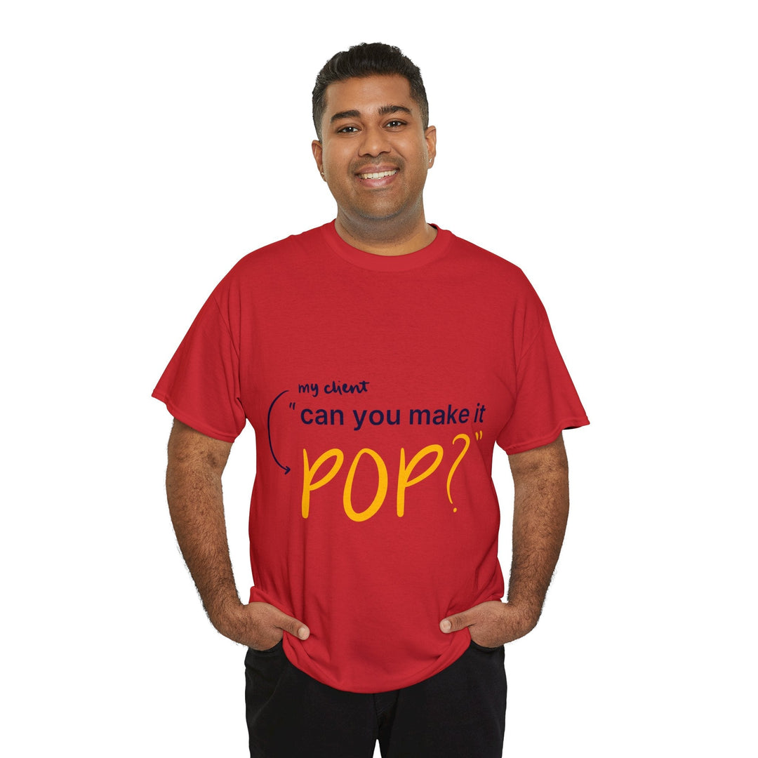 Can You Make it Pop? Creative Designer T-shirt - T-Shirt - Designity Art