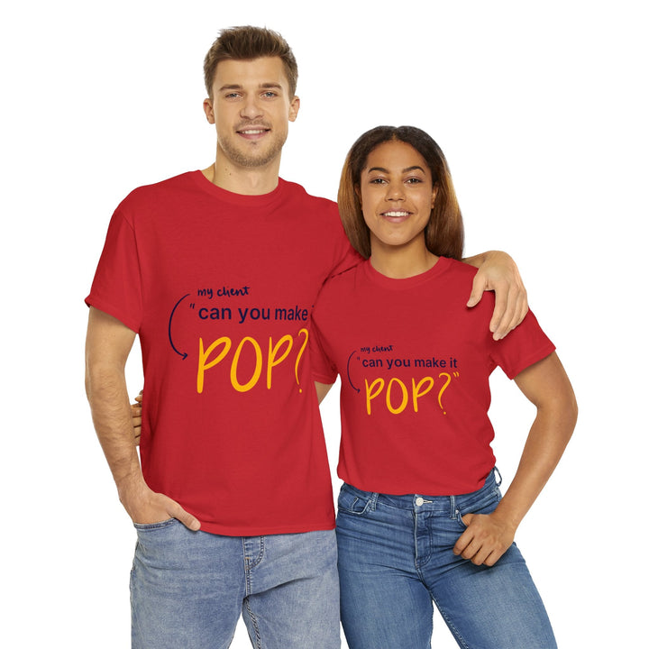 Can You Make it Pop? Creative Designer T-shirt