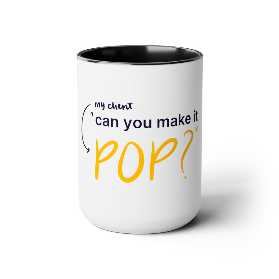 "Can You Make it Pop?" Creative Designer Two-Tone Coffee Mugs, 15oz - Mug - Designity Art