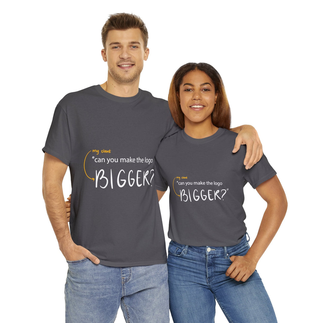 "Can You Make the Logo Bigger?" Creative Designer T-shirt - T-Shirt - Designity Art