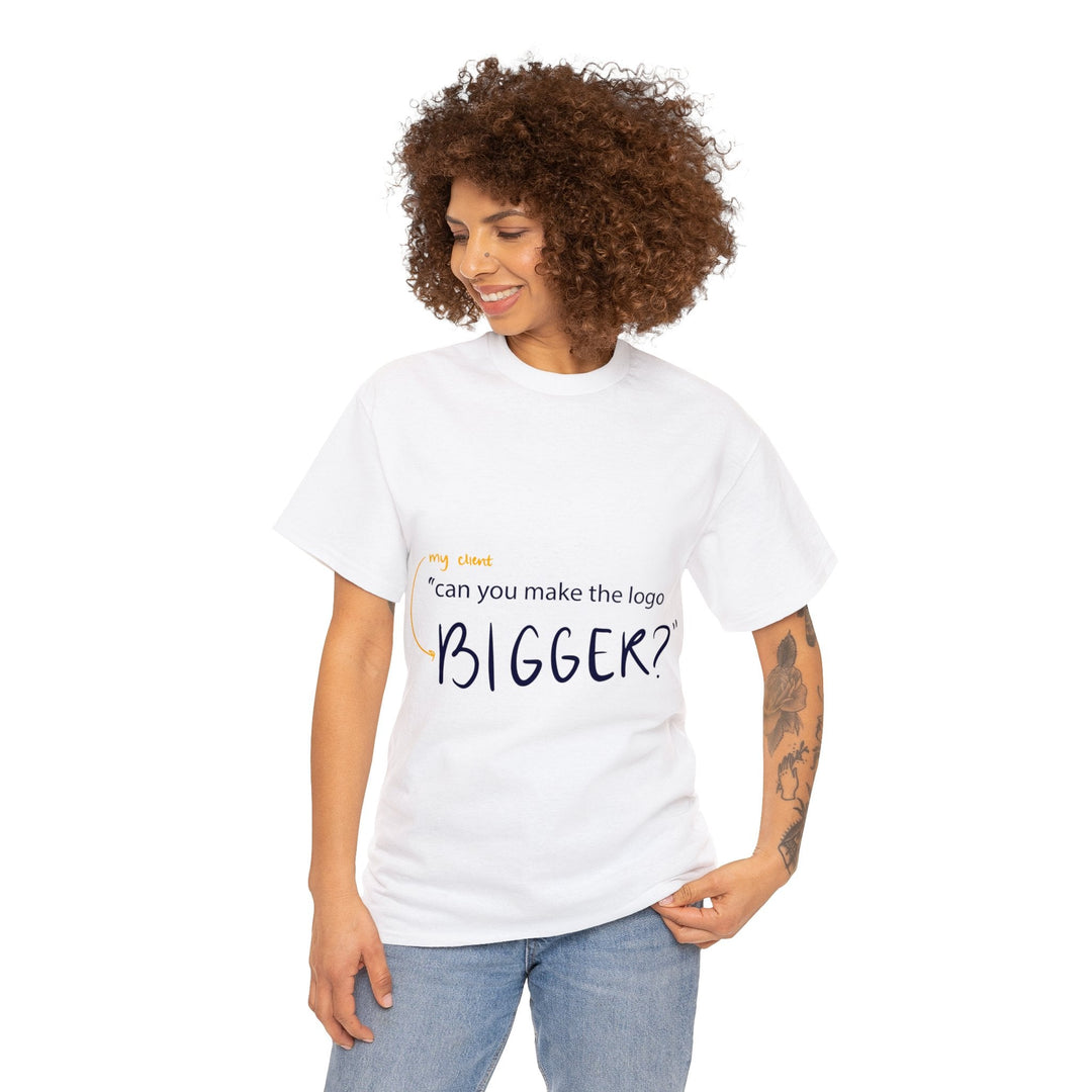 "Can You Make the Logo Bigger?" Creative Designer T-shirt - T-Shirt - Designity Art