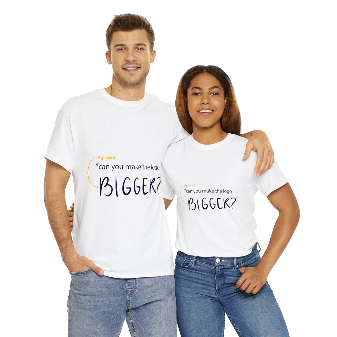 "Can You Make the Logo Bigger?" Creative Designer T-shirt - T-Shirt - Designity Art