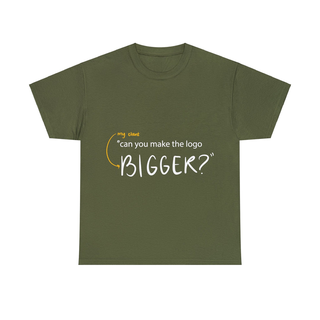 "Can You Make the Logo Bigger?" Creative Designer T-shirt - T-Shirt - Designity Art