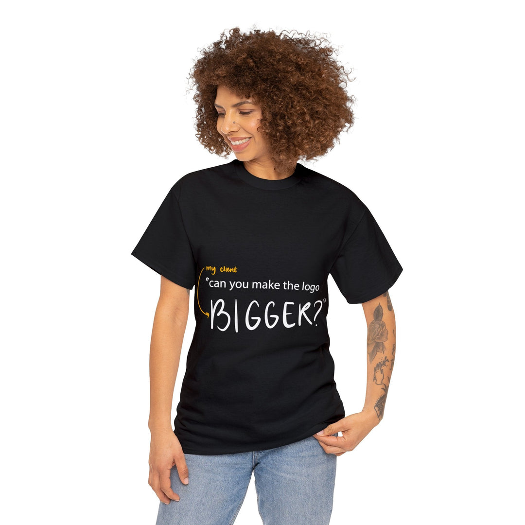 "Can You Make the Logo Bigger?" Creative Designer T-shirt - T-Shirt - Designity Art