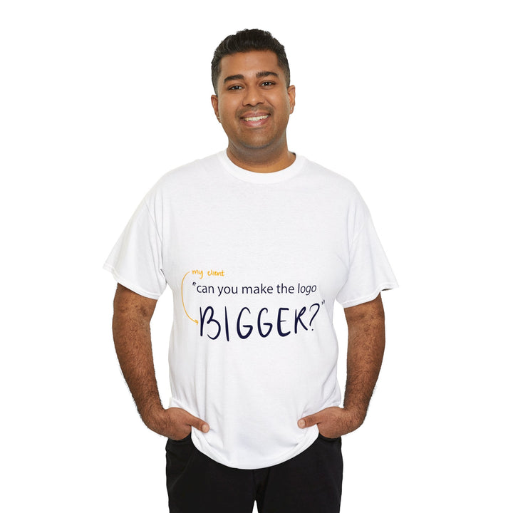 "Can You Make the Logo Bigger?" Creative Designer T-shirt - T-Shirt - Designity Art