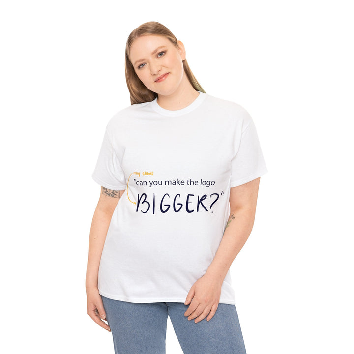 "Can You Make the Logo Bigger?" Creative Designer T-shirt - T-Shirt - Designity Art