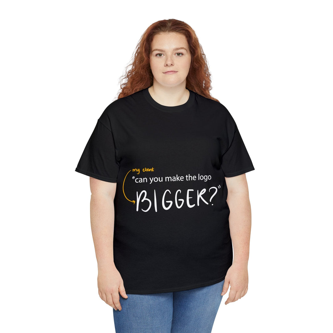 "Can You Make the Logo Bigger?" Creative Designer T-shirt - T-Shirt - Designity Art