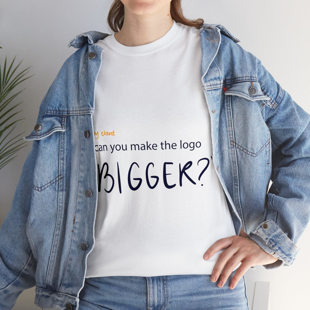 "Can You Make the Logo Bigger?" Creative Designer T-shirt - T-Shirt - Designity Art