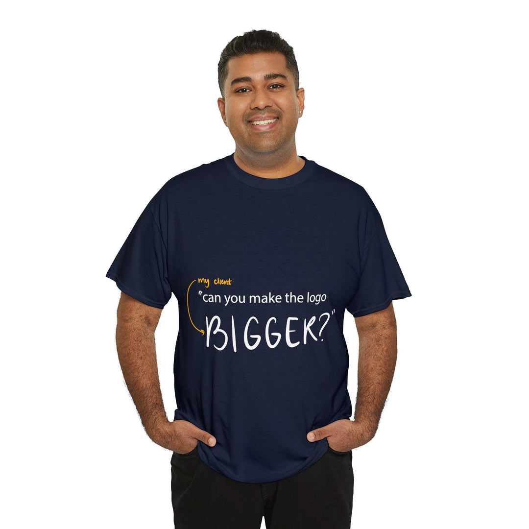 "Can You Make the Logo Bigger?" Creative Designer T-shirt - T-Shirt - Designity Art