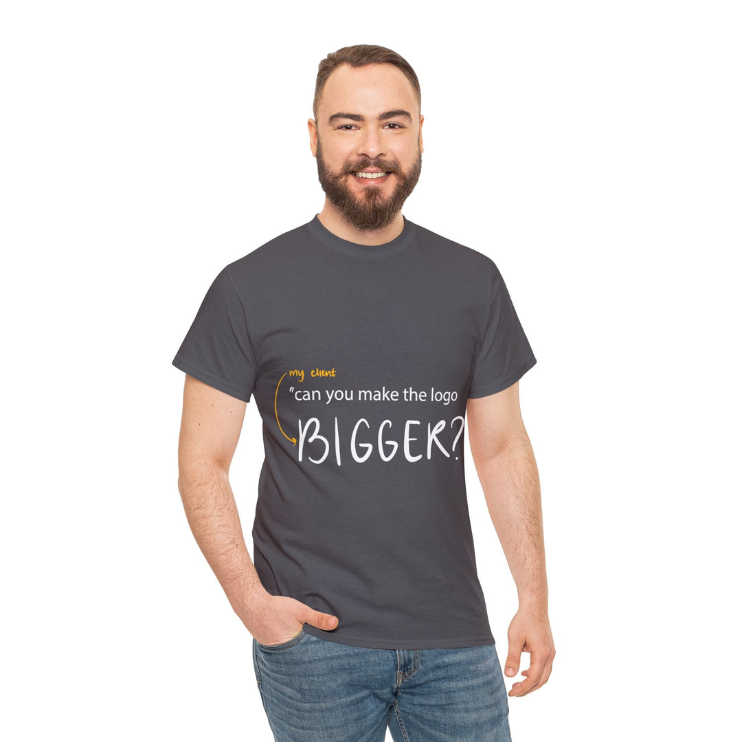 "Can You Make the Logo Bigger?" Creative Designer T-shirt - T-Shirt - Designity Art