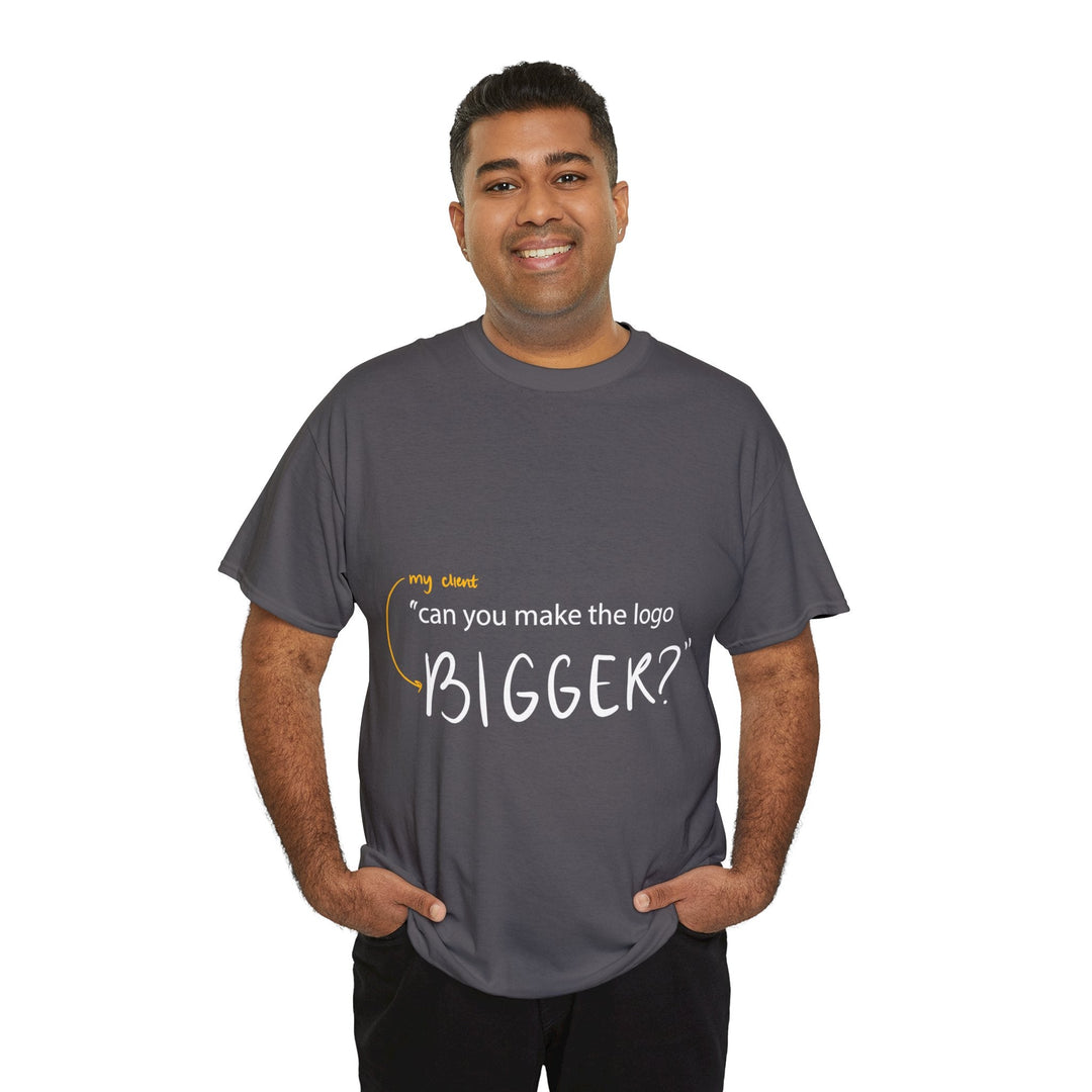 "Can You Make the Logo Bigger?" Creative Designer T-shirt - T-Shirt - Designity Art