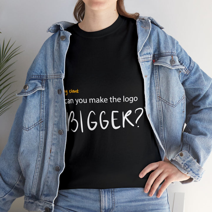 "Can You Make the Logo Bigger?" Creative Designer T-shirt - T-Shirt - Designity Art