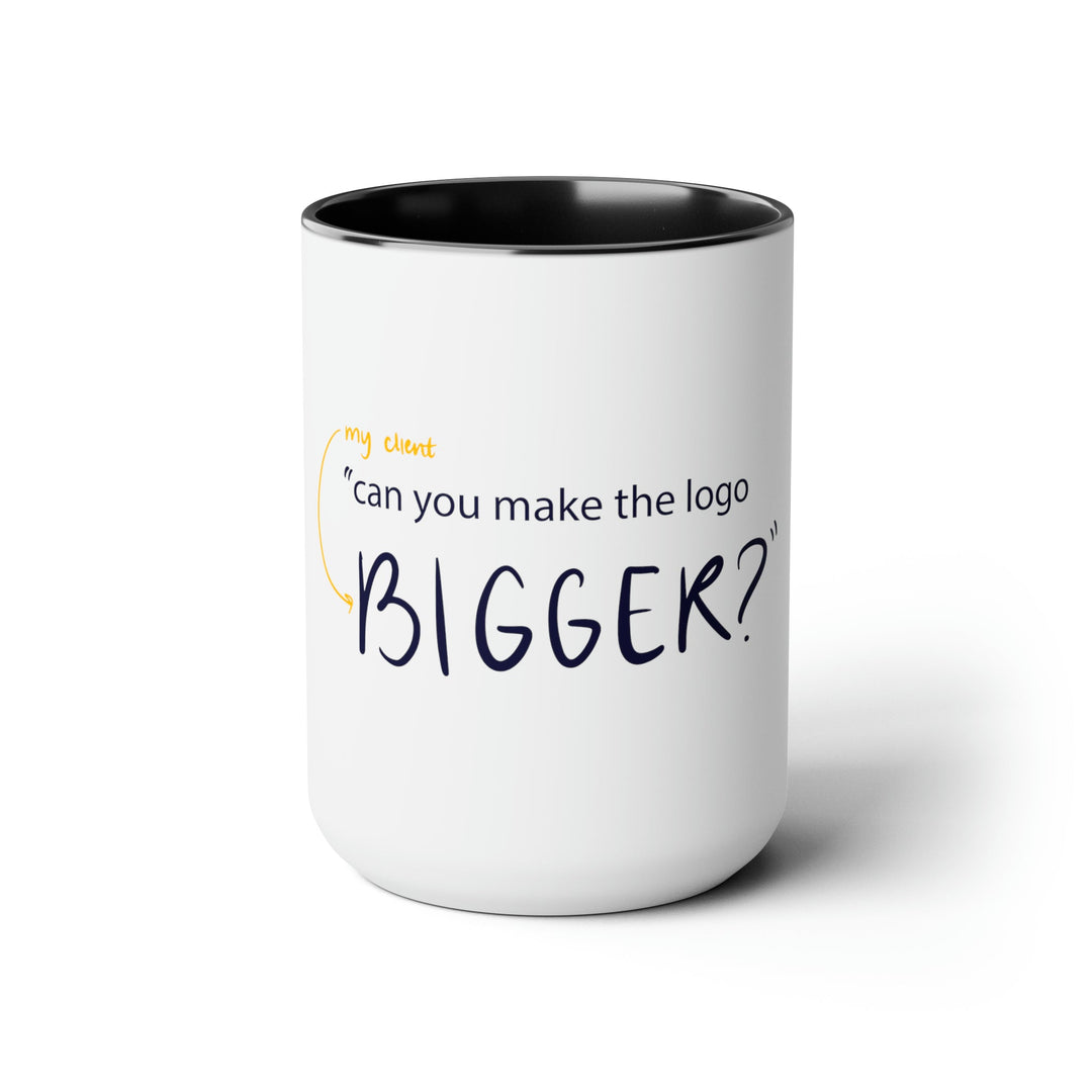 "Can You Make The Logo Bigger" Creative Designer Two-Tone Coffee Mugs, 15oz - Mug - Designity Art