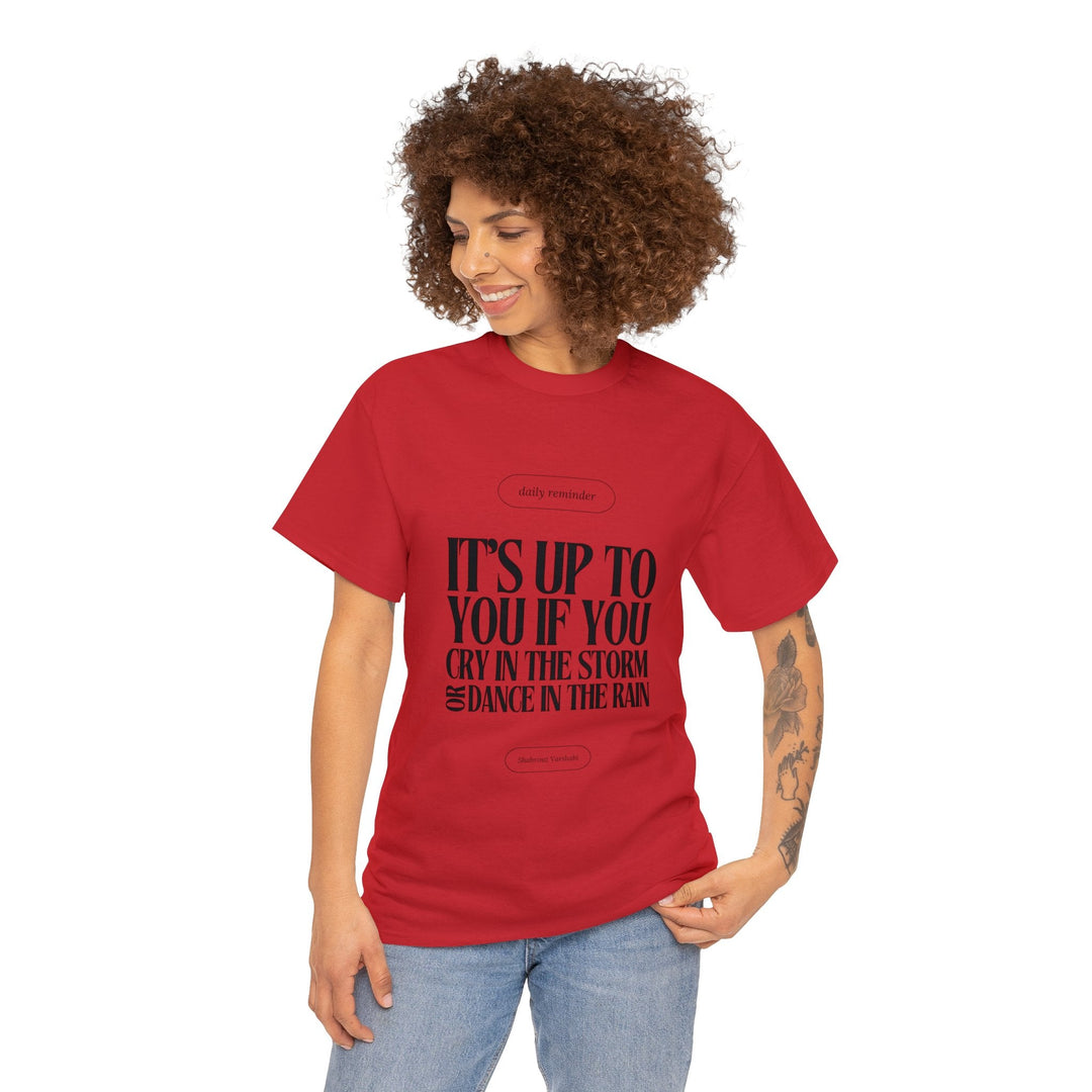 "Dance in The Rain" Inspirational Quote T-shirt - T-Shirt - Designity Art