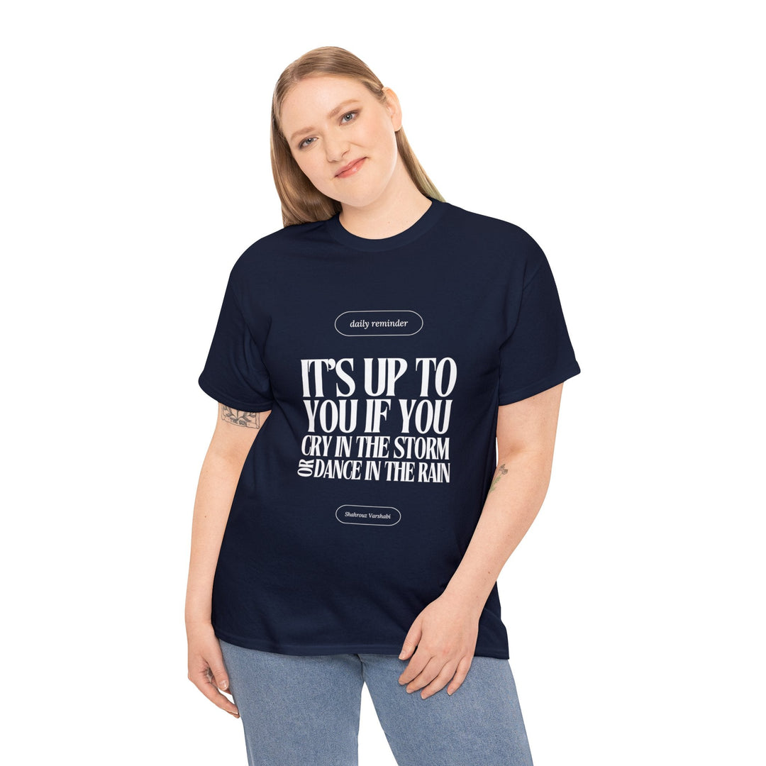 "Dance in The Rain" Inspirational Quote T-shirt - T-Shirt - Designity Art