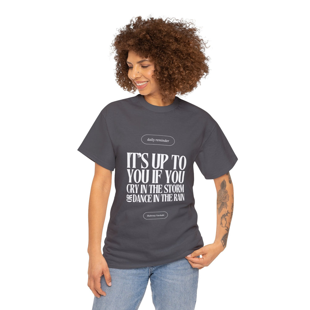 "Dance in The Rain" Inspirational Quote T-shirt - T-Shirt - Designity Art