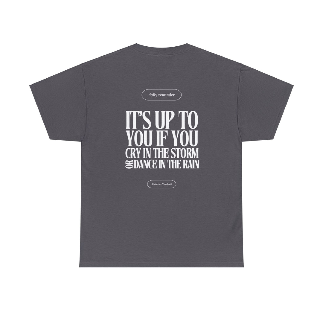 "Dance in The Rain" Inspirational Quote T-shirt - T-Shirt - Designity Art