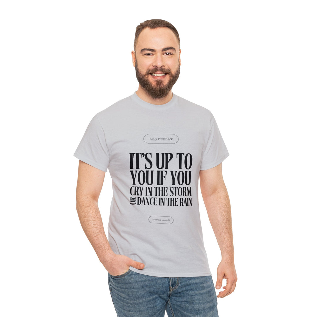 "Dance in The Rain" Inspirational Quote T-shirt - T-Shirt - Designity Art