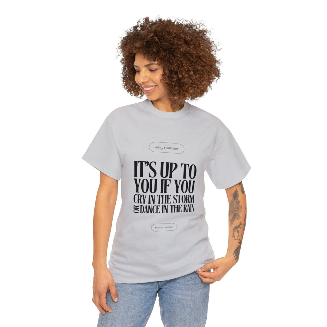 "Dance in The Rain" Inspirational Quote T-shirt - T-Shirt - Designity Art