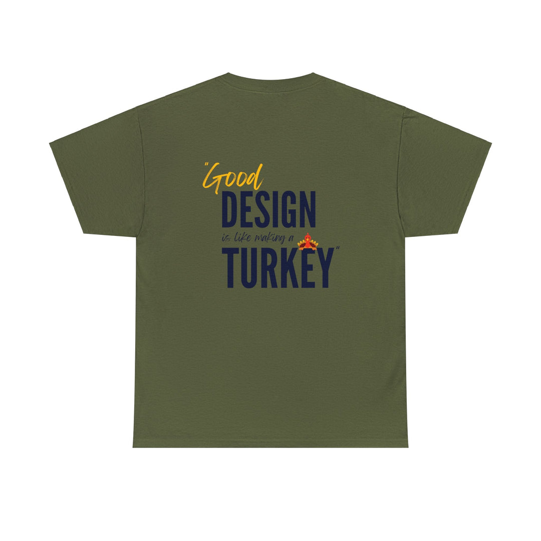 "Good Design is Like a Turkey" Creative Designer T-shirt - T-Shirt - Designity Art