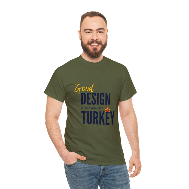 "Good Design is Like a Turkey" Creative Designer T-shirt - T-Shirt - Designity Art