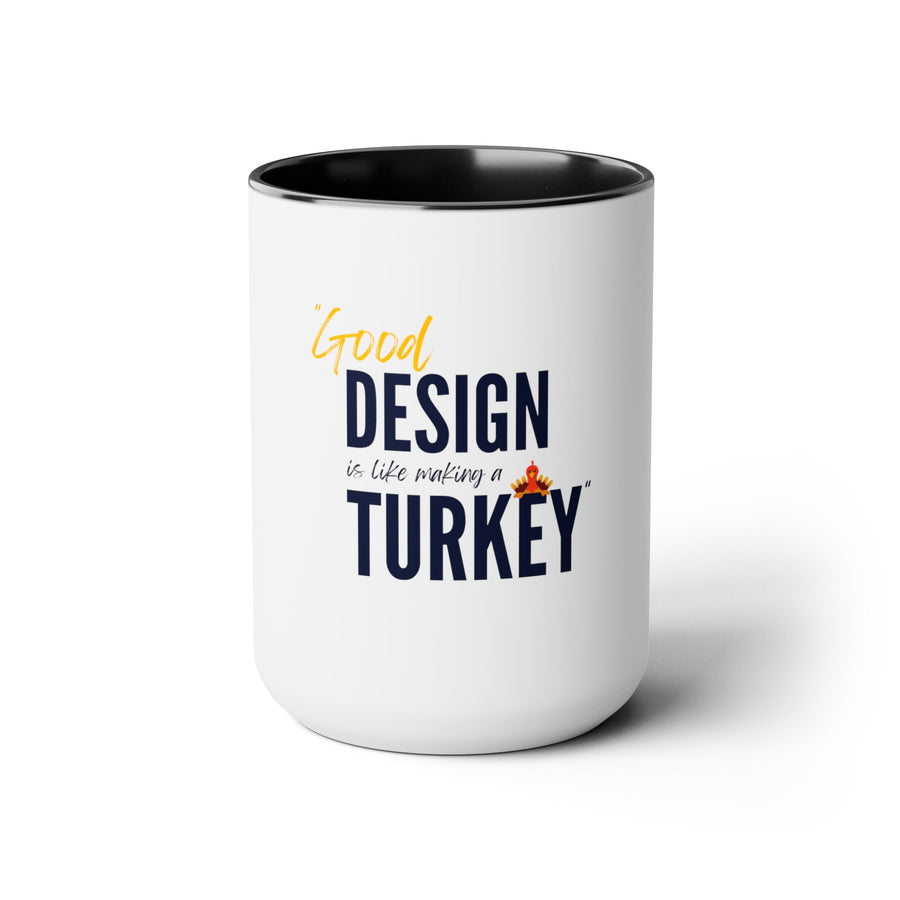 "Good Design is Like Making a Turkey" Creative Designer Two-Tone Coffee Mugs, 15oz - Mug - Designity Art