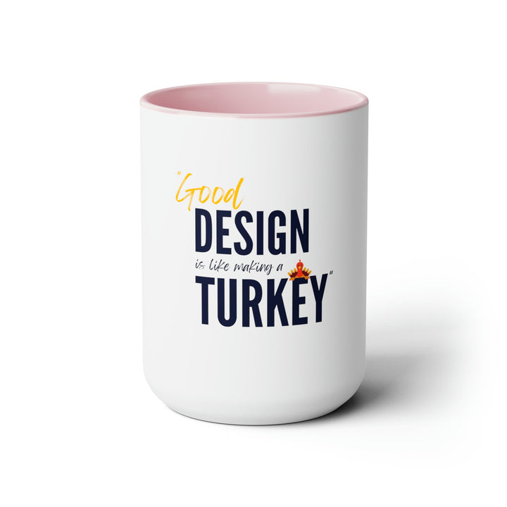 "Good Design is Like Making a Turkey" Creative Designer Two-Tone Coffee Mugs, 15oz - Mug - Designity Art