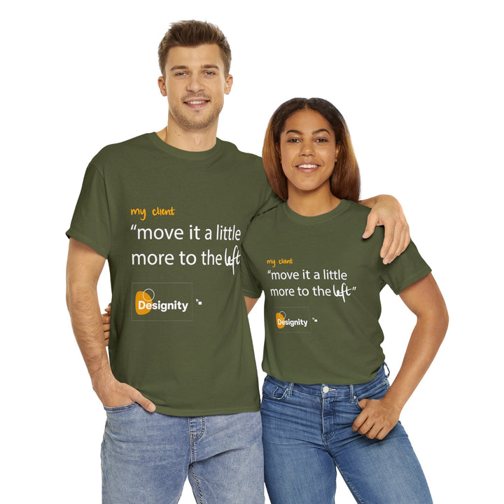 "Move it a Little Bit to The Left" Creative Designer T-shirt - T-Shirt - Designity Art