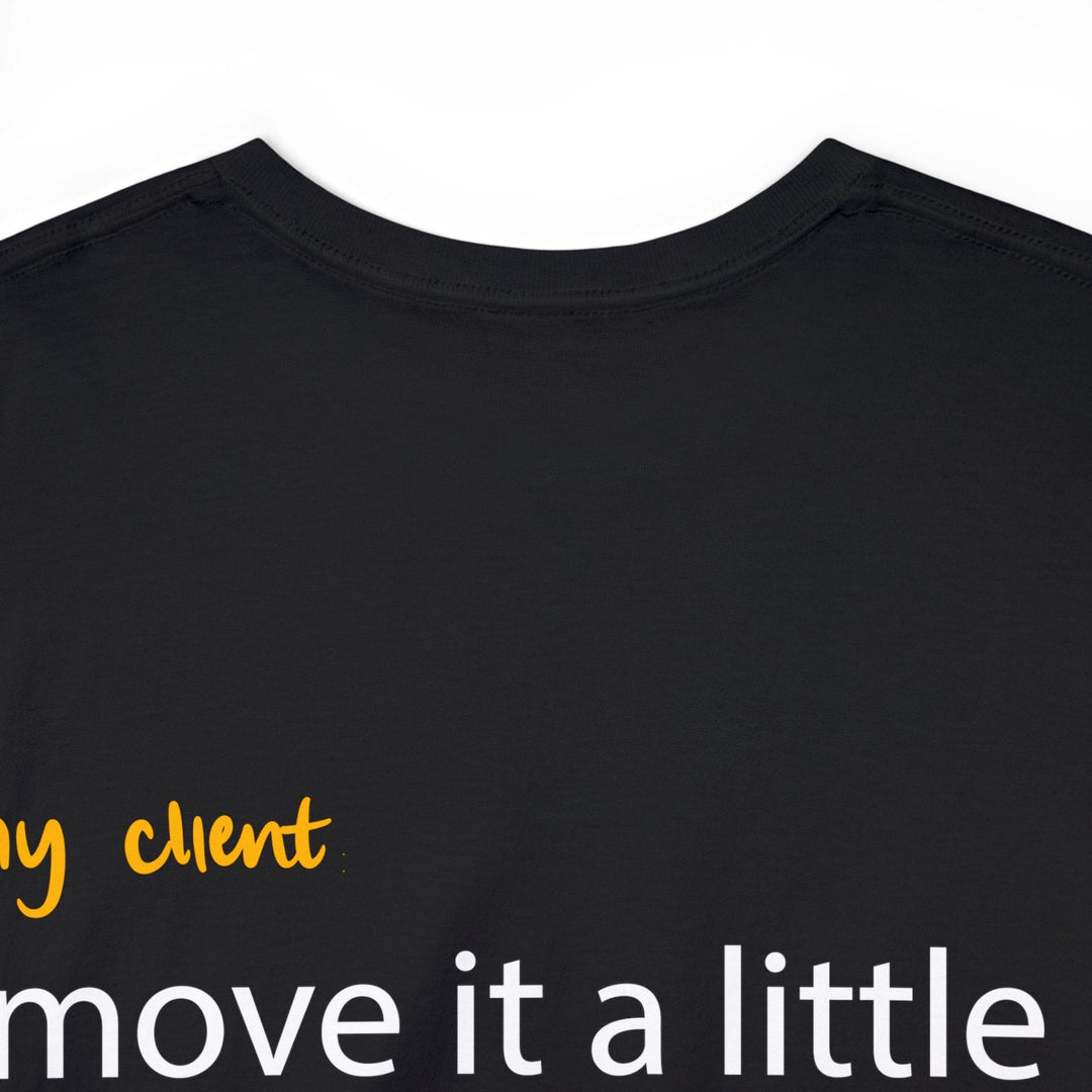 "Move it a Little Bit to The Left" Creative Designer T-shirt - T-Shirt - Designity Art