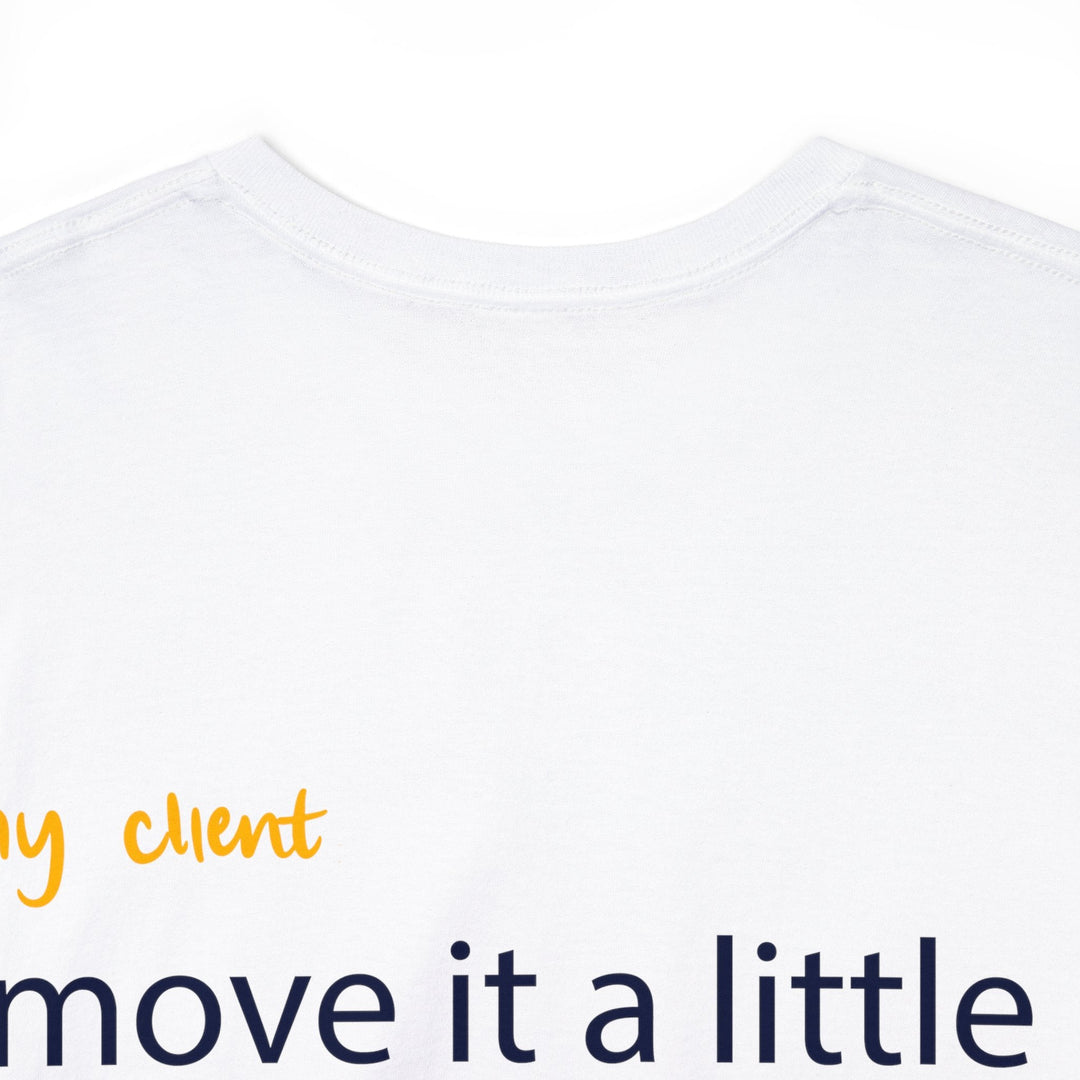 "Move it a Little Bit to The Left" Creative Designer T-shirt - T-Shirt - Designity Art