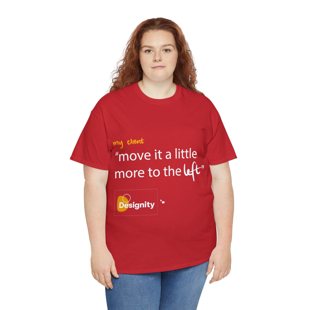 "Move it a Little Bit to The Left" Creative Designer T-shirt - T-Shirt - Designity Art