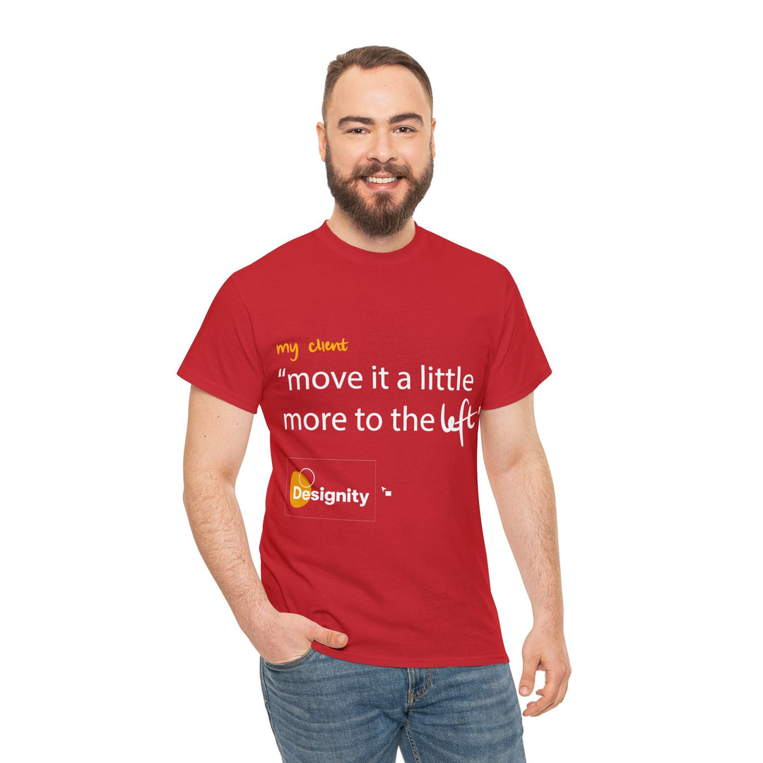 "Move it a Little Bit to The Left" Creative Designer T-shirt - T-Shirt - Designity Art