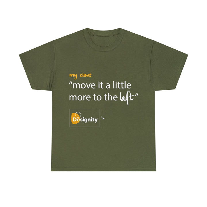 "Move it a Little Bit to The Left" Creative Designer T-shirt - T-Shirt - Designity Art