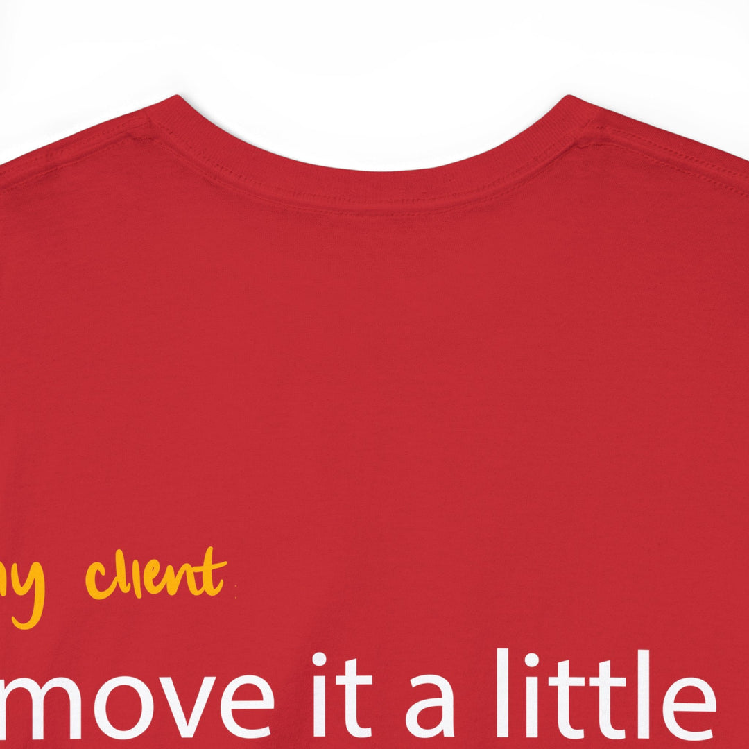 "Move it a Little Bit to The Left" Creative Designer T-shirt - T-Shirt - Designity Art