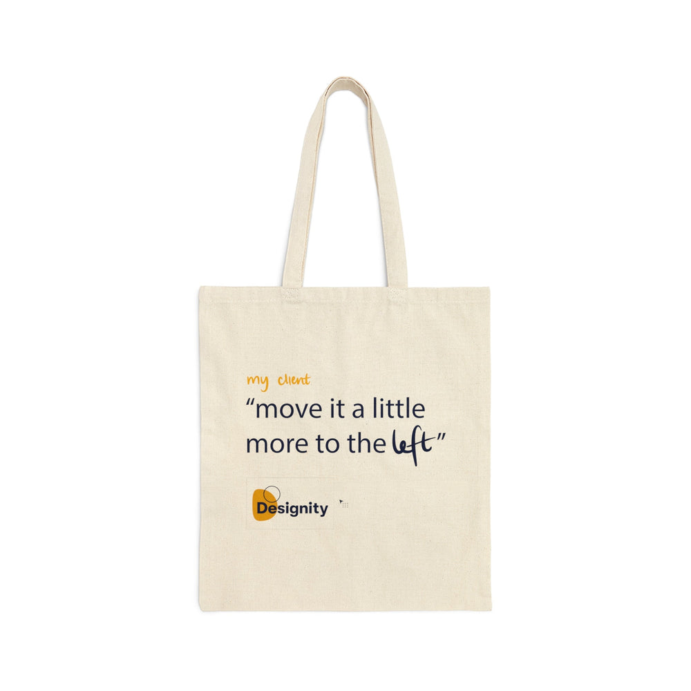 "Move it a Little More to the Left" Creative Designer Cotton Canvas Tote Bag - Bags - Designity Art
